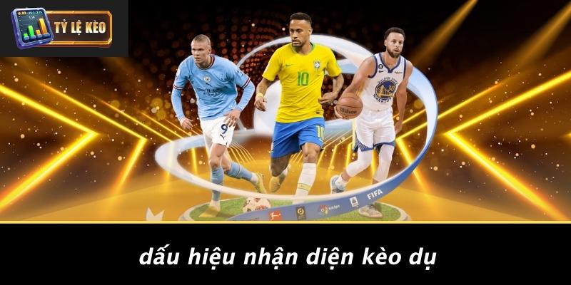 Cách Nhận Biết Kèo Dụ Từ Nhà Cái
