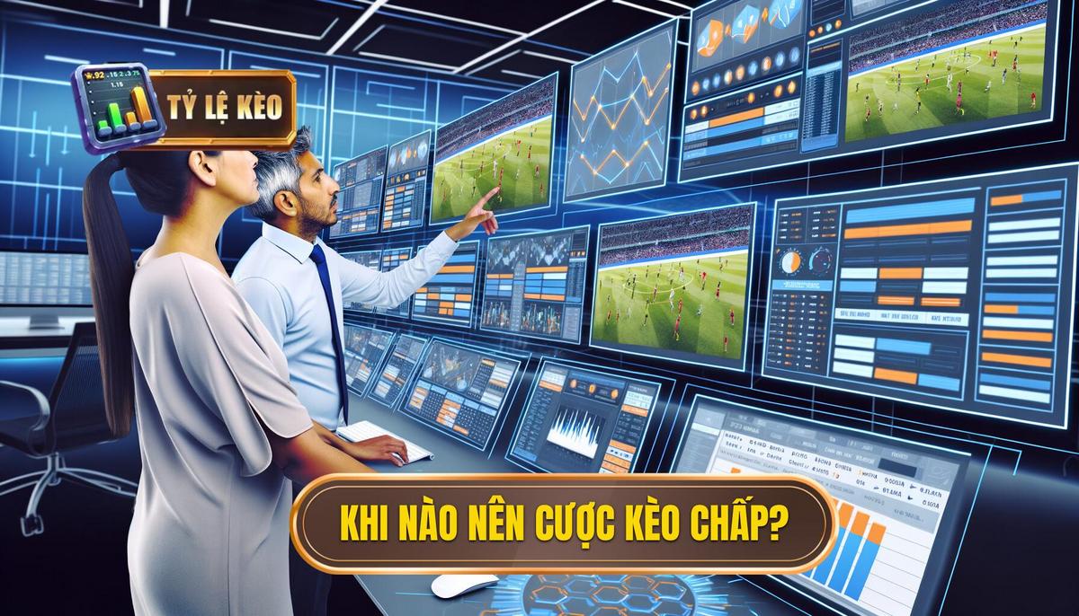 Kèo Chấp (Handicap) Là Gì? Toàn Tập Bí Kíp Soi Kèo Bất Bại 2024 3 Phân tích chuyên sâu_ Khi nào nên đặt cược vào Kèo chấp (Handicap)