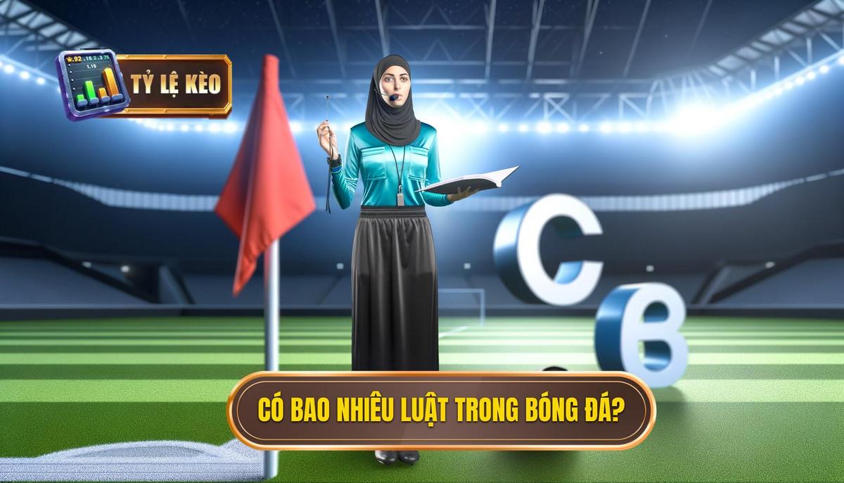 Bóng đá có bao nhiêu luật_ Con số chính xác
