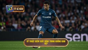 Kỹ thuật kiểm soát bóng trong không gian hẹp