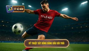 Kỹ thuật sút bóng bằng đầu gối trái