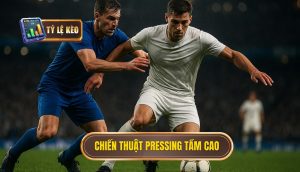 Chiến thuật pressing tầm cao